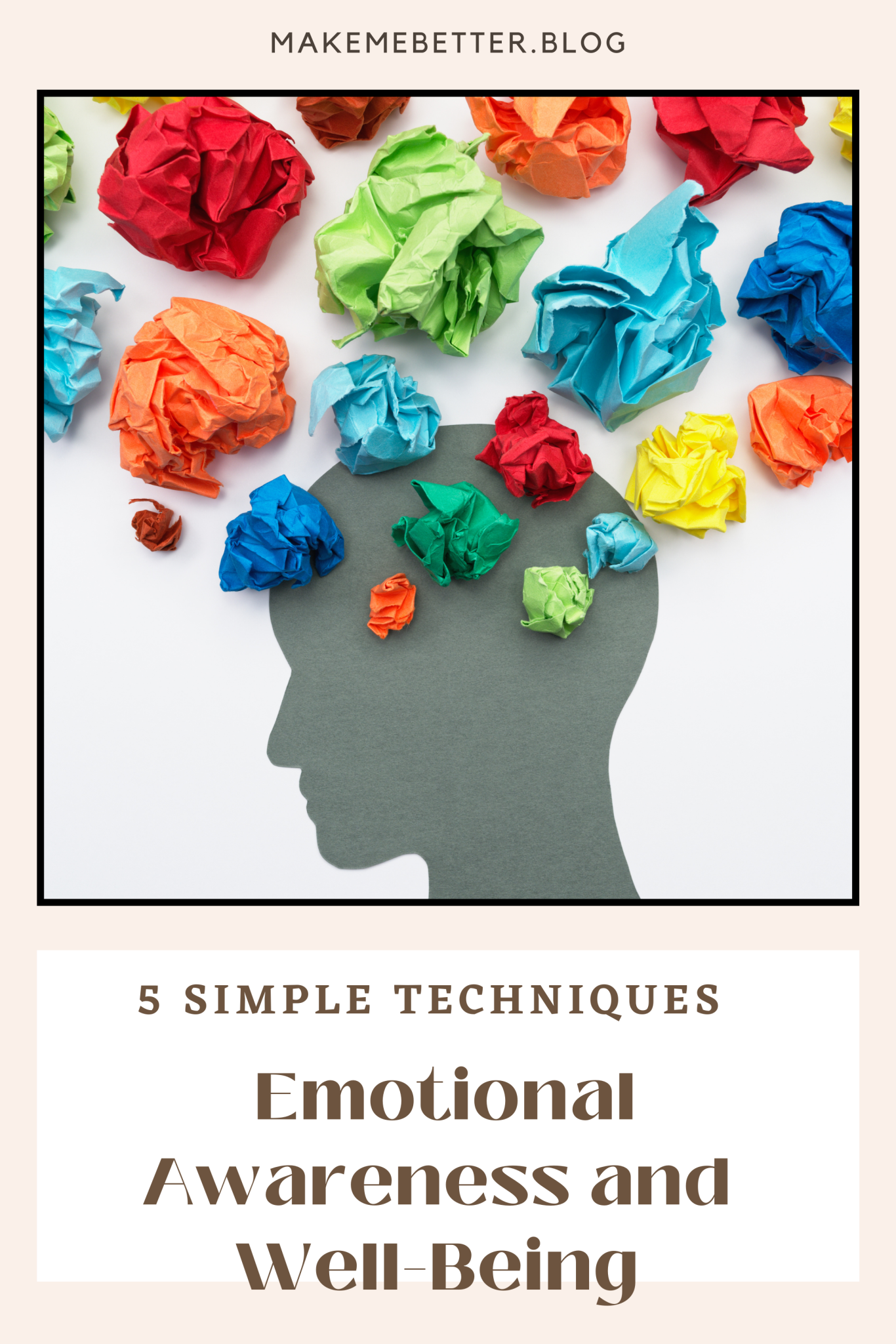 5 Techniques to Improve Your Emotional Awareness and Boost Your Well ...
