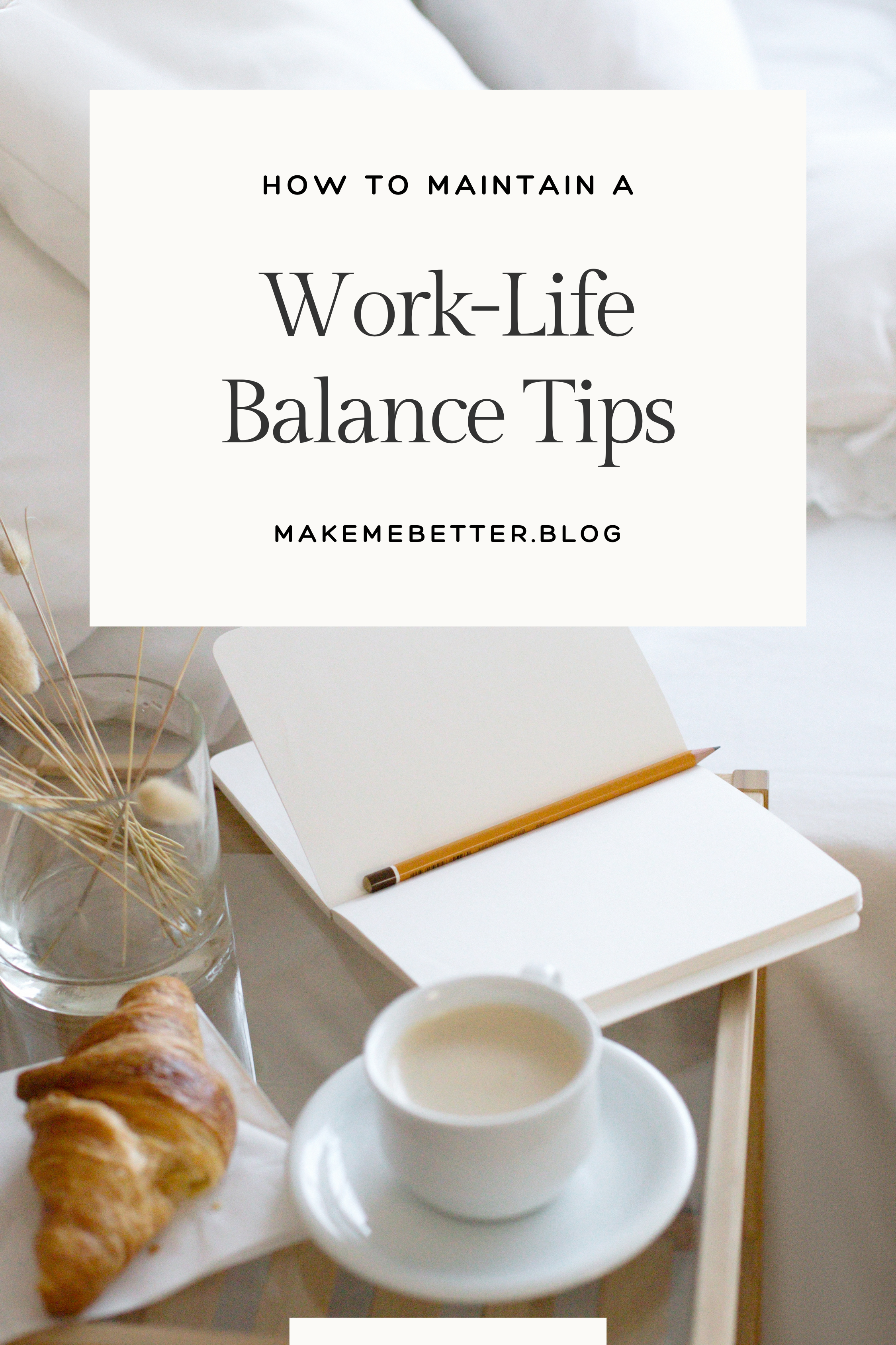 Work-Life Balance Tips: How to Maintain a Healthy Balance Between Work ...