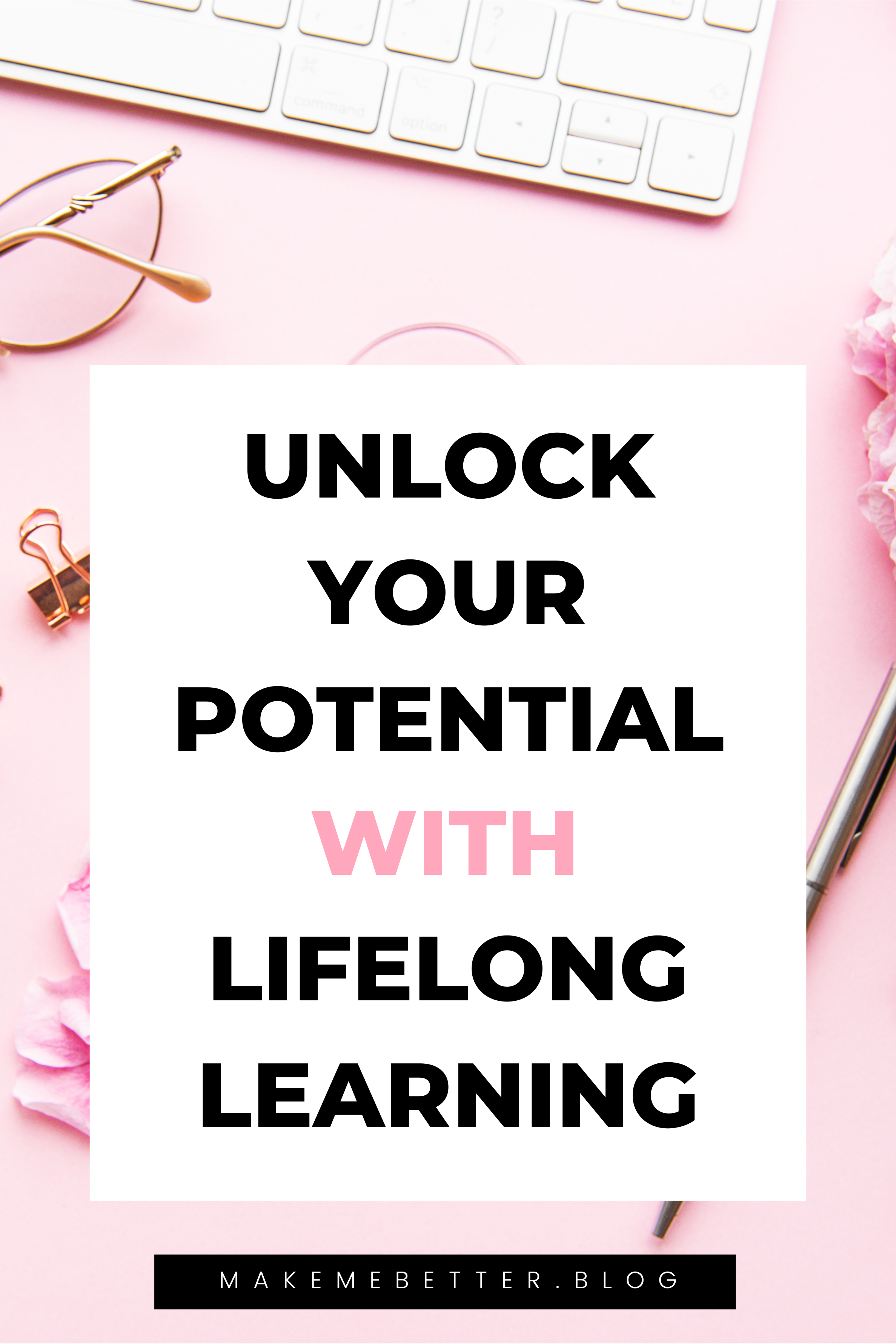 Why Lifelong Learning is Key to Personal Development – Make Me Better ...