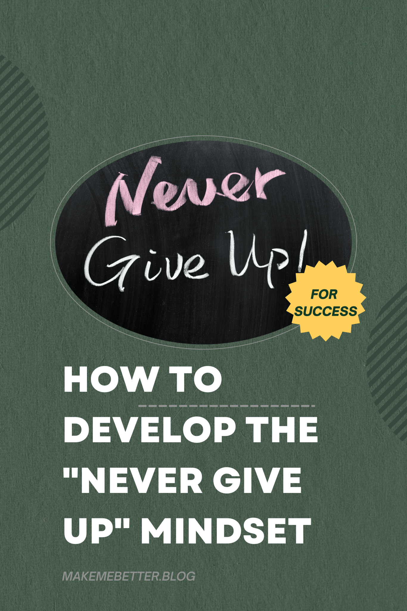 Developing the “Never Give Up” Mindset for Personal Achievement – Make ...